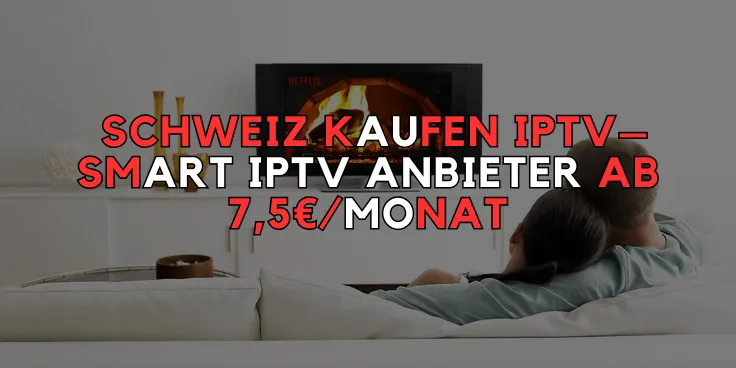 Schweiz kaufen IPTV